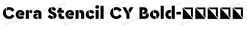 Cera Stencil CY Bold字体转换